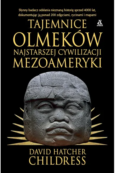 Tajemnice Olmek�w, najstarszej cywilizacji Mezoameryki - David Hatcher Childress