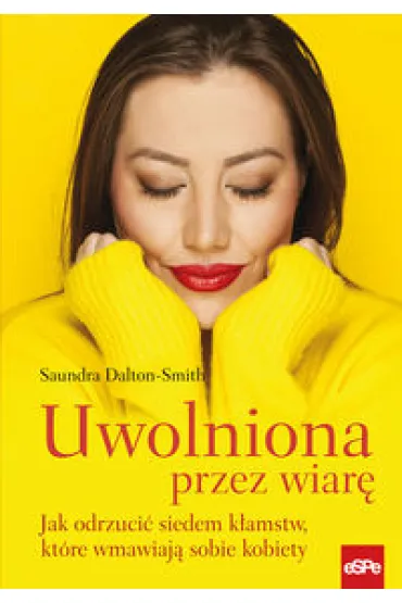 Uwolniona przez wiar� - Saundra  Dalton-Smith