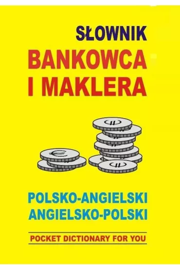 S�ownik bankowca i maklera polsko-angielski angielsko-polski - Jacek Gordon