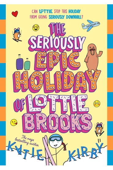 The Seriously Epic Holiday of Lottie Brooks - Katie Kirby