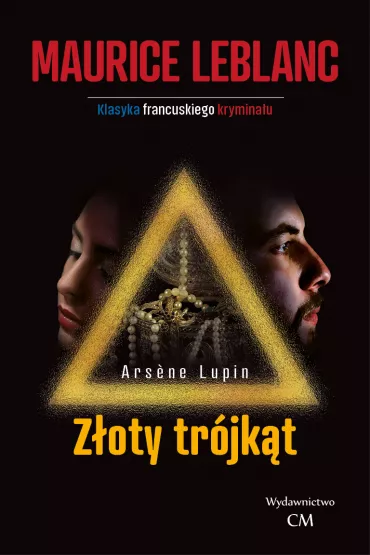 Z�oty tr�jk�t. Arsene Lupin. Tom 9 - Maurice Leblanc
