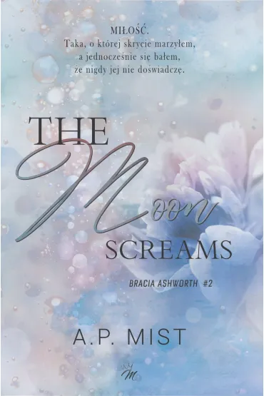 The moon screams. Bracia Ashworth. Tom 2 - A.P. Mist