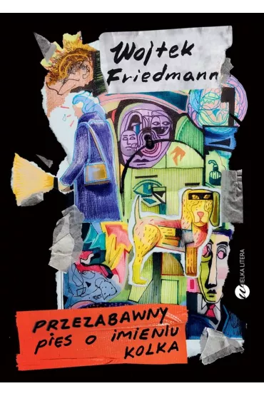 Przezabawny pies o imieniu Kolka - Wojciech  Friedmann