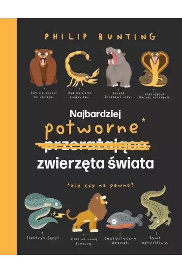 Najbardziej potworne zwierz�ta �wiata - Philip  Bunting