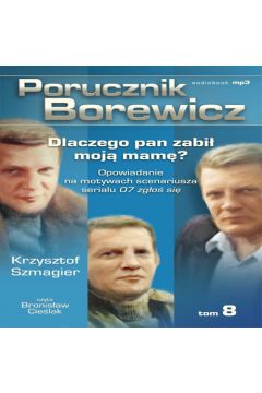 Audiobook Porucznik Borewicz. Dlaczego Pan zabi moj mam? cz.8 mp3