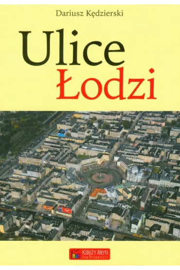 Ulice �odzi - Dariusz K�dzierski