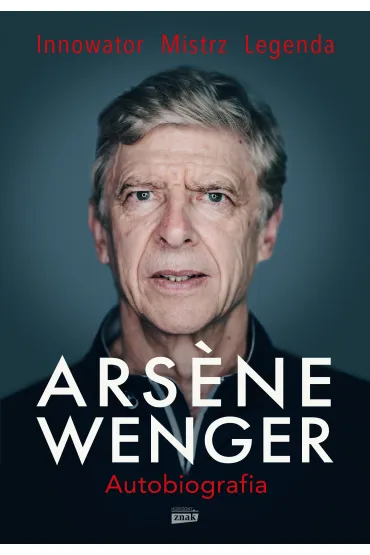 Arsene Wenger. Autobiografia - Arsene Wenger