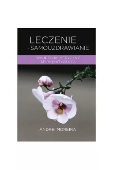 Leczenie i samouzdrawianie - Moreira Andrei
