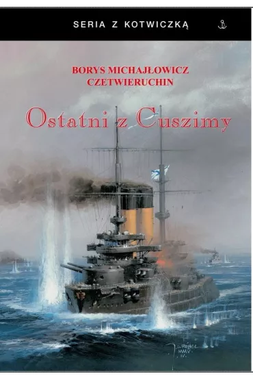 Ostatni z Cuszimy - Borys Nichaj�owicz Czetwieruchin