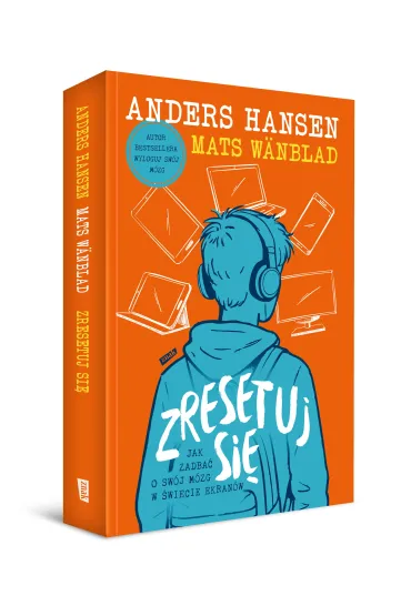 Zresetuj si�. Jak zadba� o sw�j m�zg w �wiecie ekran�w - Anders Hansen, Mats W�nblad