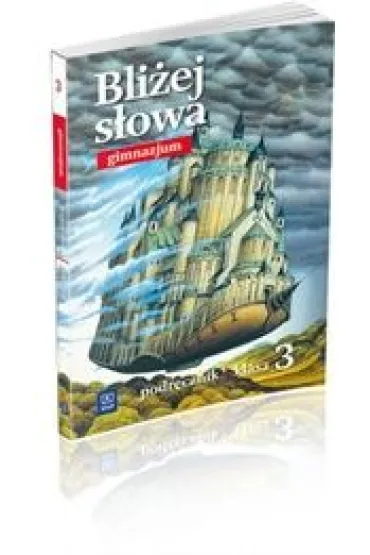 J�zyk polski GIM KL 3. Podr�cznik Bli�ej s�owa (2013) - Ewa Horwath, Gra�yna Kie�b