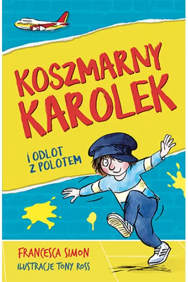 Koszmarny Karolek i odlot z polotem - Francesca Simon