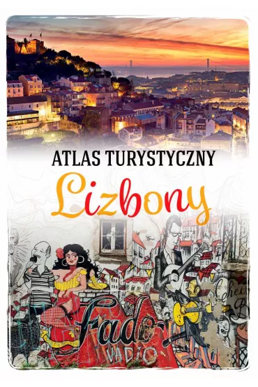 Atlas turystyczny Lizbony - Karolina  Kmieciak