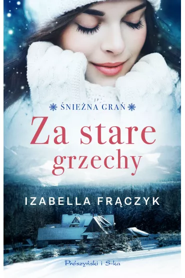 Za stare grzechy /�nie�na zima Tom 1 - Izabella Fr�czyk