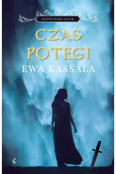 Czas pot�gi. S�owia�ski szlak. Tom 2 - Ewa Kassala