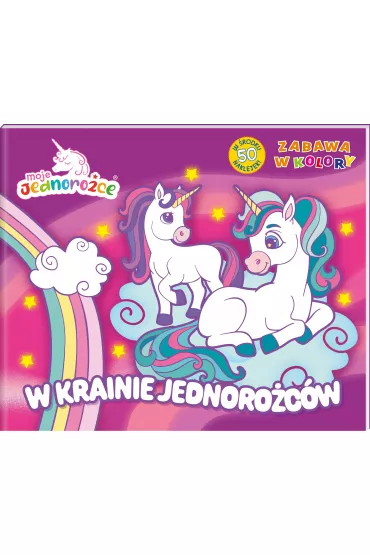W ba�niowym �wiecie. Moje Jednoro�ce. Zabawa w kolory