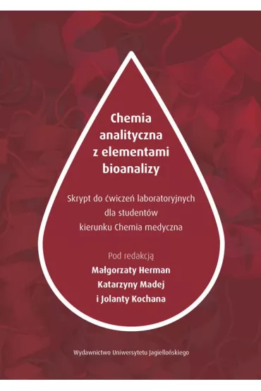 Chemia analityczna z elementami bioanalizy skrypt z �wicze� laboratoryjnych dla student�w kierunku chemii medycznej