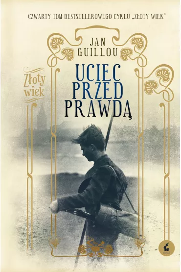 Uciec przed prawd�. Z�oty wiek. Tom 4 - Jan Guillou