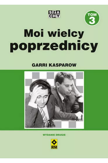 Moi wielcy poprzednicy. Tom 3 - Garri Kasparow