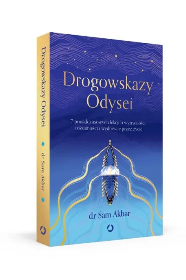 Drogowskazy Odysei. 7 ponadczasowych lekcji o wytrwa�o�ci, to�samo�ci i w�dr�wce przez �ycie - Sam  Akbar Dr