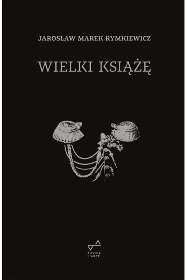 WIELKI KSI��� - Jaros�aw Marek Rymkiewicz