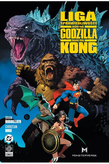 Liga Sprawiedliwo�ci kontra Godzilla kontra Kong - Brian Buccellato, Christian Duce, Tom  Derenick