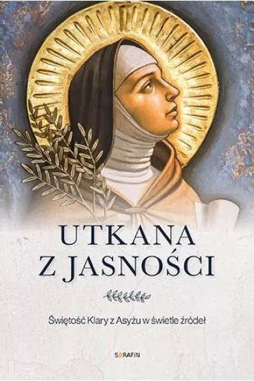 Utkana z jasno�ci. �wi�to�� Klary z Asy�u - Marco Bartoli