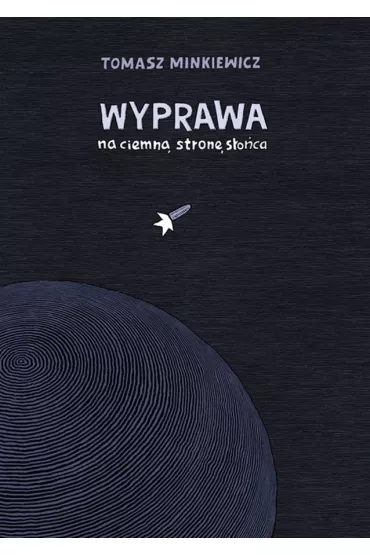 Wyprawa na ciemn� stron� s�o�ca - Tomasz Minkiewicz