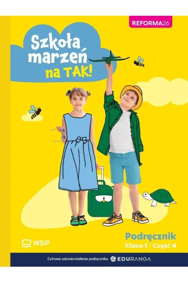 Szko�a marze� na TAK! Podr�cznik. Szko�a podstawowa klasa 1. Cze�� 4