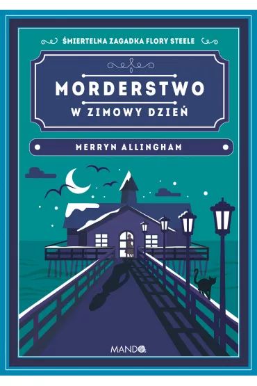 Morderstwo w zimowy dzie�. Flora Steele. Tom 2 - Merryn Allingham