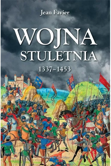 Wojna stuletnia 1337-1453 - Jean  Favier