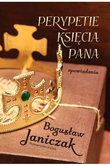 Perypetie ksi�cia Pana. Opowiadania - Bogus�aw  Janiczak