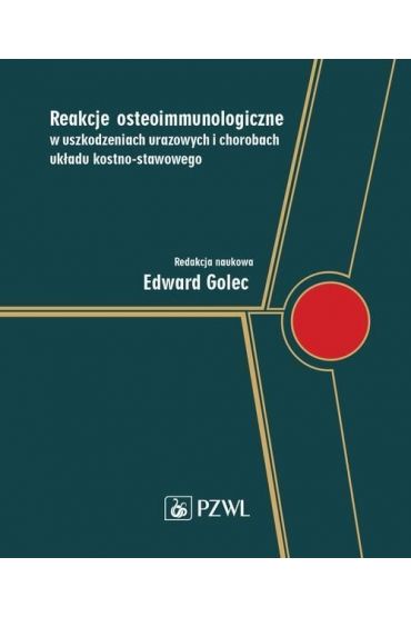 Reakcje osteoimmunologiczne w uszkodzeniach urazowych i chorobach układu kostno-stawowego