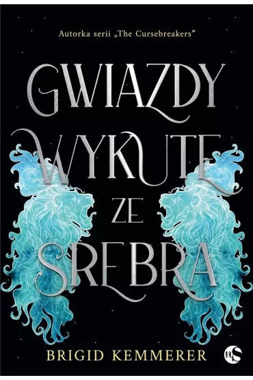 Gwiazdy wykute ze srebra. Tom 1 - Brigid Kemmerer