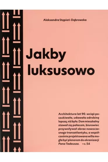 Jakby luksusowo. Przewodnik po architekturze.. w.2 - Aleksandra  St�pie�-D�browska
