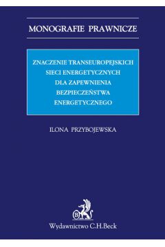 eBook Znaczenie transeuropejskich sieci energetycznych dla zapewnienia bezpieczestwa energetycznego pdf