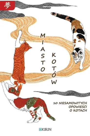 Miasto kot�w - Miyazawa Kenji, Kyūsaku Yumeno, Fuboku Kozakai, Kotaro Tanaka, Mimei Ogawa, Sakutaro Hagiwara, Unno