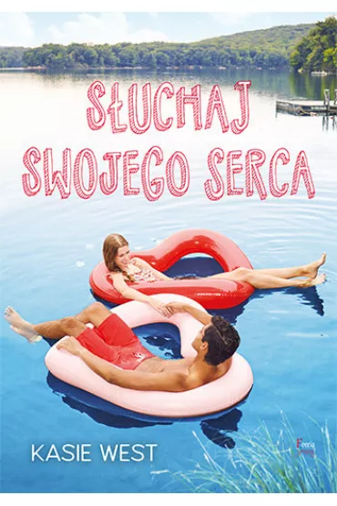 S�uchaj swojego serca - Kasie West