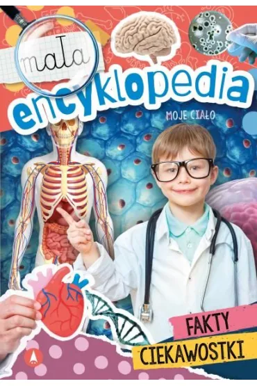 Ma�a encyklopedia. Moje cia�o - Monika  �lizowska