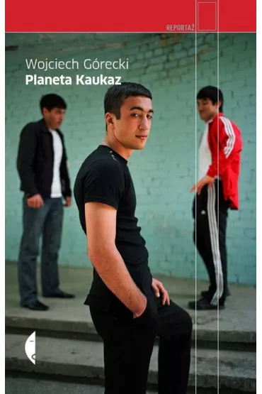 Planeta Kaukaz - Wojciech G�recki