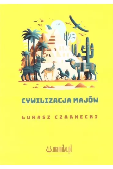 Cywilizacja Maj�w - �ukasz Czarnecki