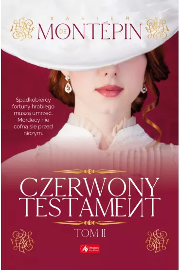 Czerwony testament. Tom 2 - Xavier  De Mont�pin