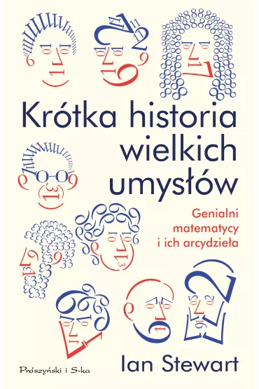 Kr�tka historia wielkich umys��w. Genialni matematycy i ich arcydzie�a - Ian Stewart