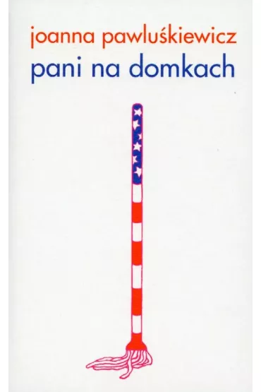 Pani na domkach - Joanna Pawlu�kiewicz
