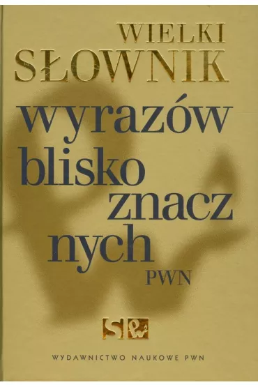 Wielki s�ownik wyraz�w bliskoznacznych - Miros�aw Ba�ko