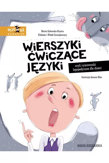 Wierszyki wiczce jzyki, czyli rymowanki logopedyczne dla dzieci - Elbieta Szwajkowska, Witold Szwajkowski, Marta Galewska-Kustra, Joanna Kos