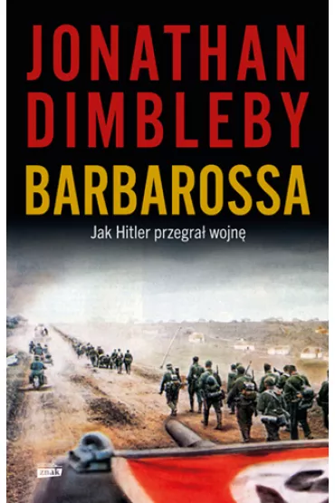 Barbarossa. Jak Hitler przegra� wojn� - Jonathan Dimbleby