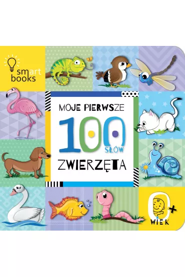 Moje pierwsze 100 s��w. Zwierz�ta