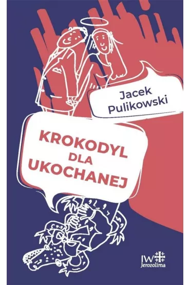Krokodyl dla ukochanej - Jacek Pulikowski