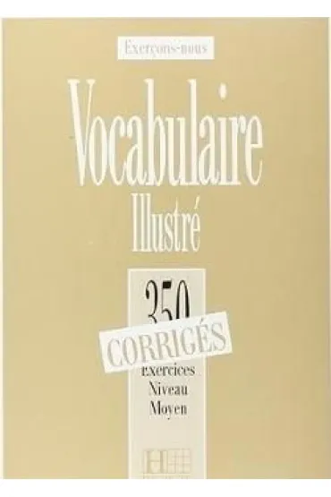 Vocabulaire illustre 350 exercices